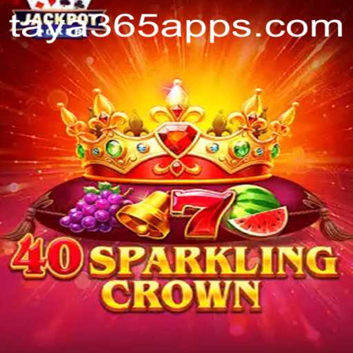 Unveiling the Allure of 40SparklingCrown on the Taya365 App