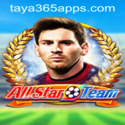 Exploring the Exciting World of AllStarTeam and the Role of Taya365 App