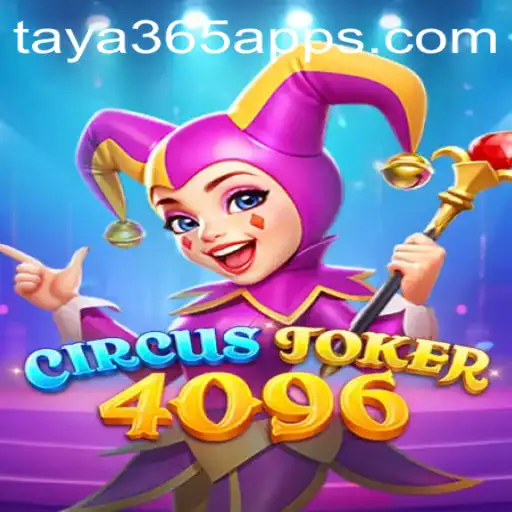 Discovering CircusJoker4096: A Compelling Journey with Taya365 App