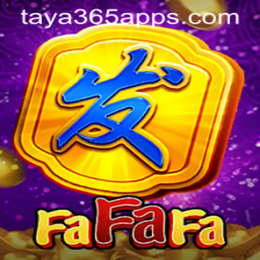 Exploring the Thrills of FaFaFa on the Taya365 App