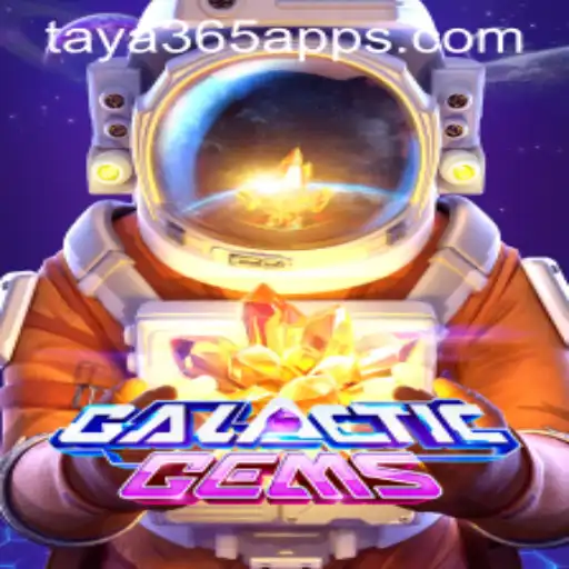 Exploring GalacticGems - A Cosmic Adventure on the taya365 App