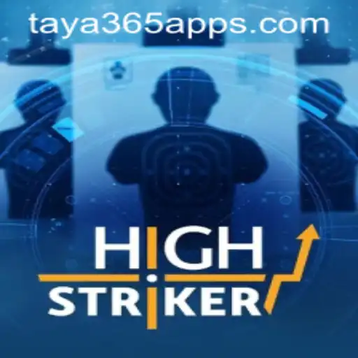 HighStriker: A Comprehensive Guide to the Game on Taya365 App
