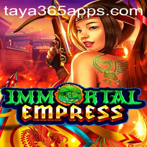 Explore the Enchanting Realm of ImmortalEmpress on Taya365 App