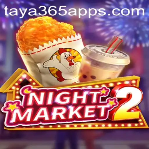 Exploring NightMarket2 and the Taya365 App
