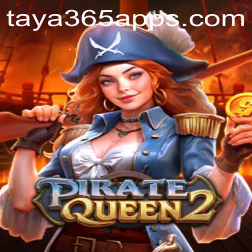 PirateQueen2: Explore the Adventures on the Taya365 App