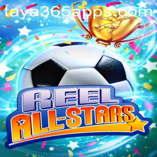 Discover the Exciting World of ReelAllStars on the Taya365 App