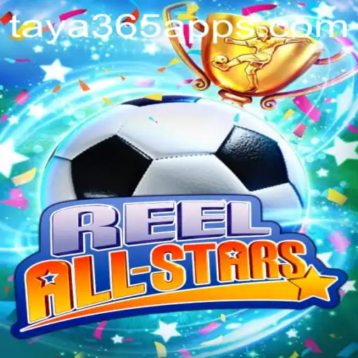 Discover the Exciting World of ReelAllStars on the Taya365 App