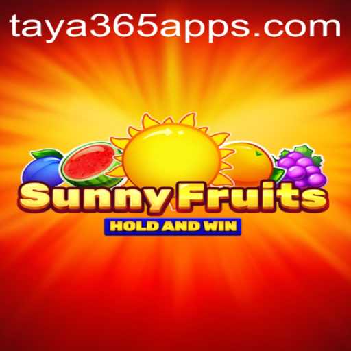Exploring SunnyFruits: A Vibrant Gaming Experience on Taya365 App