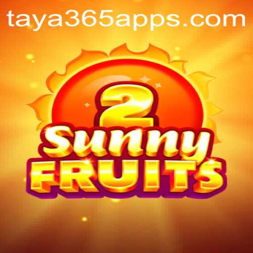 Discover the Thrills of SunnyFruits2 on the Taya365 App