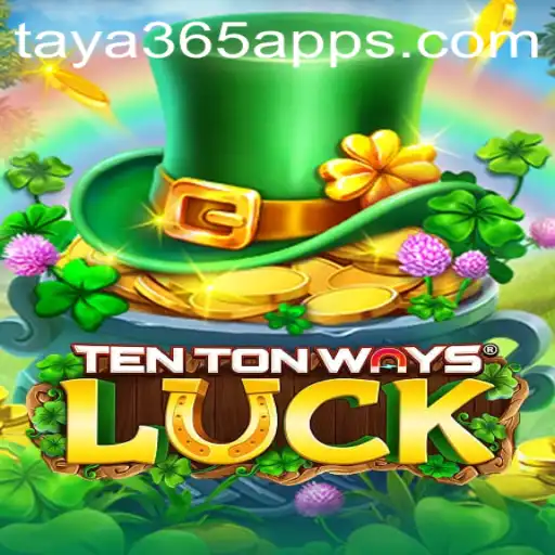 Discover the Thrilling World of TenTonWaysLuck on the Taya365 App